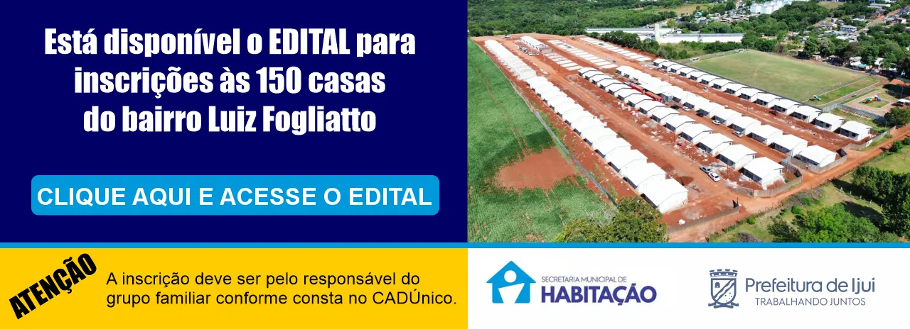 Edital para 150 Casas Luiz Fogliatto