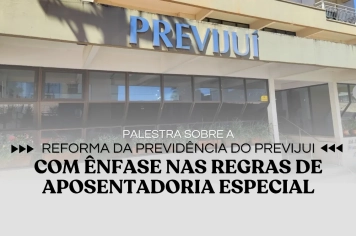 Previjuí realiza palestra sobre reforma na previdência