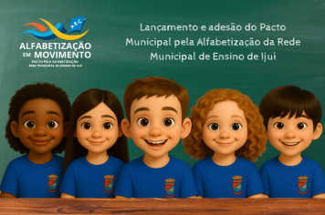 Governo lança Pacto pela Alfabetização na Rede Municipal de Ensino