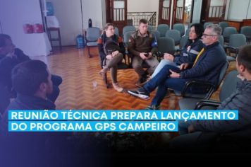 Reunião técnica prepara lançamento do Programa  GPS Campeiro