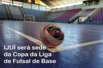 Ijuí será sede da Copa da Liga Futsal de Base 2023