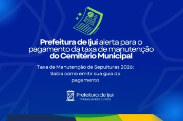 Prefeitura de Ijuí alerta para o pagamento da taxa de manutenção do Cemitério Municipal