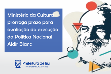 Ministério da Cultura prorroga prazo para avaliação da execução da Política Nacional Aldir Blanc