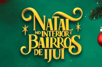 PROGRAMAÇÃO ATUALIZADA - Natal no Interior e nos Bairros 