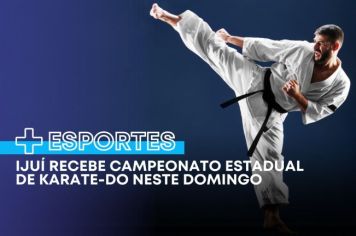 Ijuí recebe Campeonato Estadual de Karate-do neste domingo