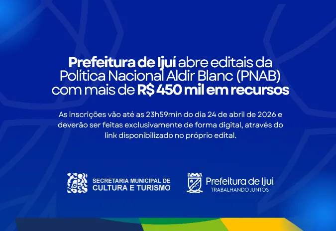 Prefeitura de Ijuí abre editais da Política Nacional Aldir Blanc (PNAB) com mais de R$ 450 mil em recursos