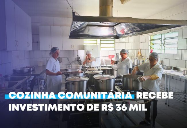 Cozinha Comunitária recebe investimento de R$ 36 mil