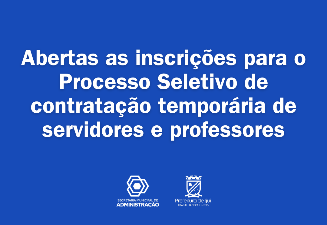 Município abre processo seletivo para servidores e professores temporários