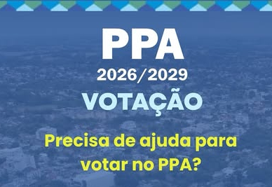 Precisa de ajuda pra votar no PPA 2026-2029?