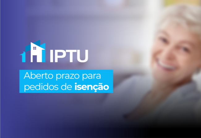 Aberto o prazo para pedido de isenção de IPTU 2026