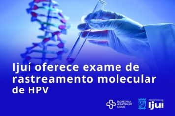 Ijuí oferece exame de rastreamento molecular de HPV