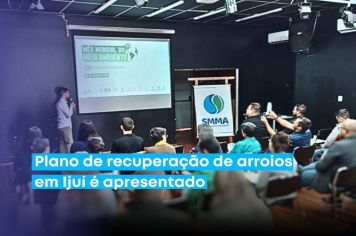 Plano de recuperação de arroios em Ijuí é apresentado pela SMMA