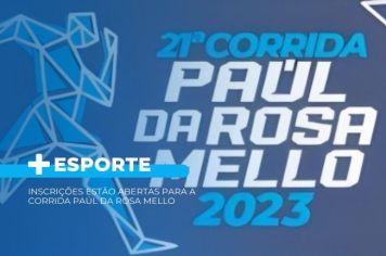 Inscrições estão abertas para a Corrida Paúl da Rosa Mello