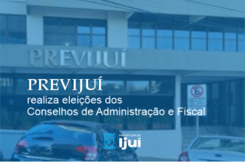 Previjuí realiza eleições dos Conselhos de Administração e Fiscal