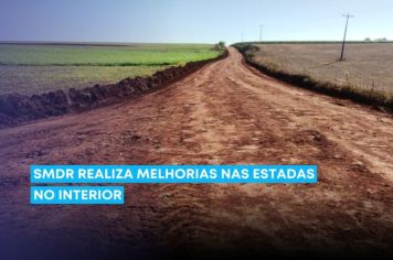 SMDR realiza melhorias nas estradas do interior
