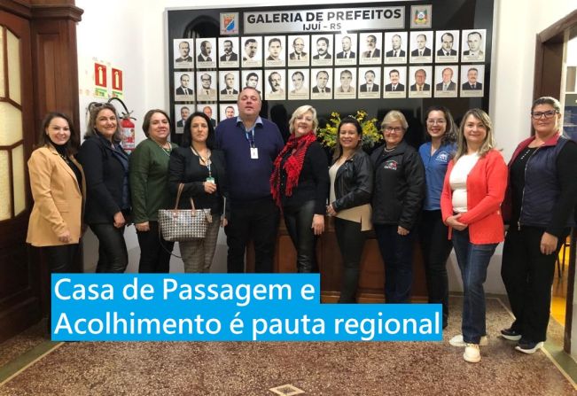 Casa de Passagem e Acolhimento é pauta regional