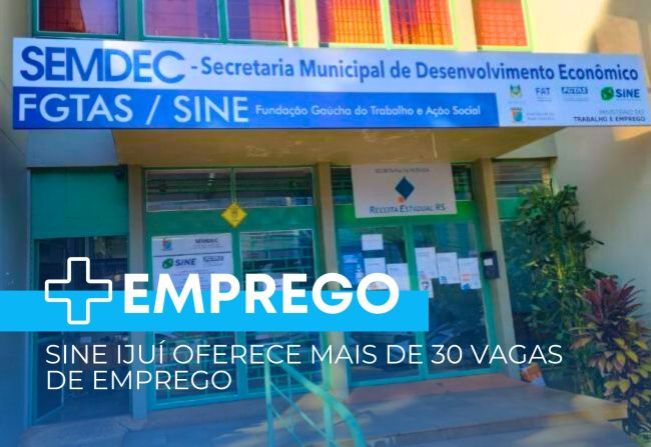 Agência do Sine de Ijuí divulga vagas de empregos