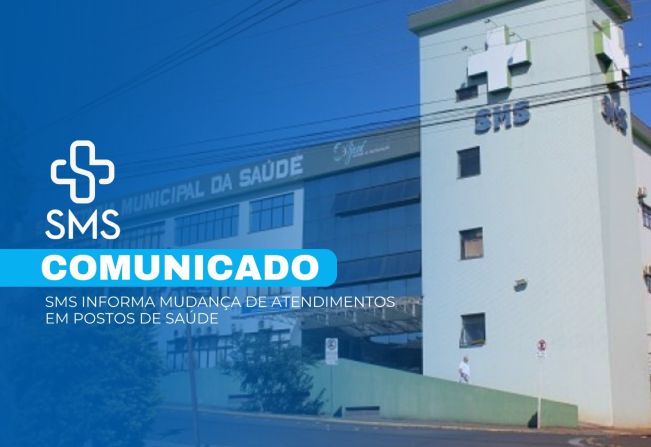 SMS informa mudança nos locais de atendimentos em Postos de Saúde